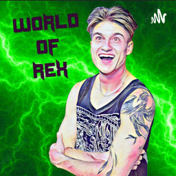 Podcast thumbnail for WORLD OF REX