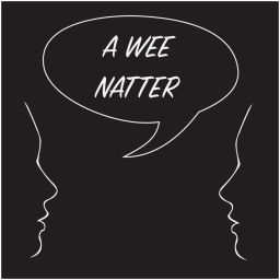 Podcast thumbnail for A Wee Natter