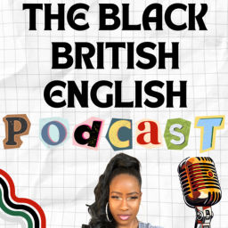 Podcast thumbnail for The Black British English Podcast