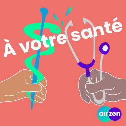 Podcast thumbnail for À votre santé