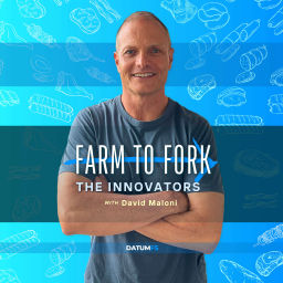 Podcast thumbnail for Farm to Fork: The Innovators with David Maloni
