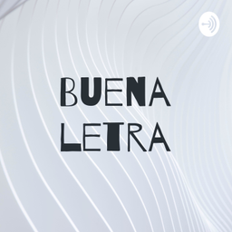 Podcast thumbnail for Buena letra