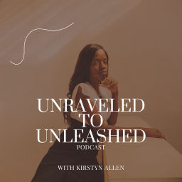 Podcast thumbnail for Unraveled to Unleashed