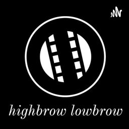 Podcast thumbnail for Highbrow Lowbrow