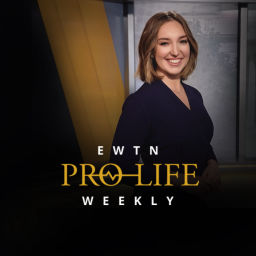 Podcast thumbnail for EWTN PRO-LIFE WEEKLY