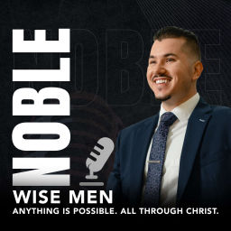 Podcast thumbnail for Noble Wise Men