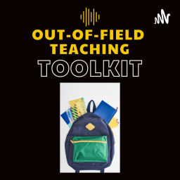 Podcast thumbnail for Out-of-Field Teaching Toolkit Podcast