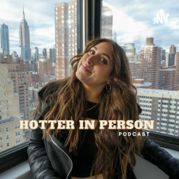 Podcast thumbnail for Hotter in Person
