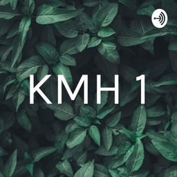 Podcast thumbnail for KMH 1