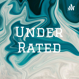 Podcast thumbnail for Under Rated