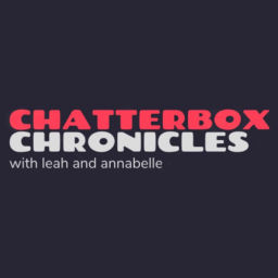 Podcast thumbnail for Chatterbox Chronicles
