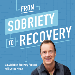 Podcast thumbnail for From Sobriety To Recovery: An Addiction Recovery Podcast