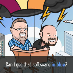 Podcast thumbnail for Can I get that software in blue?