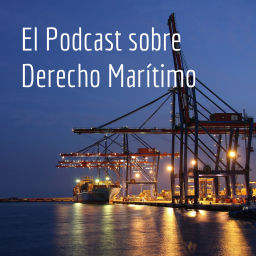 Podcast thumbnail for El Podcast sobre Derecho Maritimo