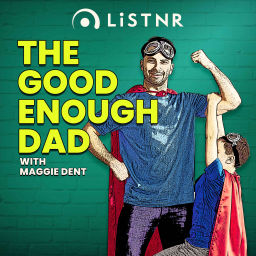 Podcast thumbnail for The Good Enough Dad with Maggie Dent