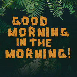 Podcast thumbnail for Good Morning in the Morning! – Der Podcast zum Dschungelcamp