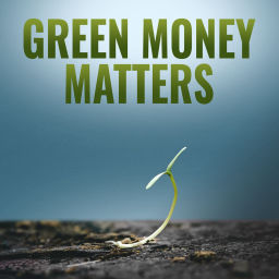 Podcast thumbnail for Green Money Matters