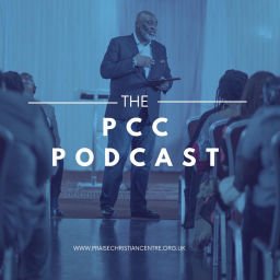 Podcast thumbnail for Praise Christian Centre London