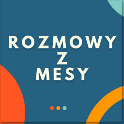 Podcast thumbnail for Rozmowy z Mesy