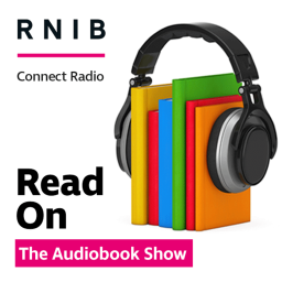 Podcast thumbnail for Read On - The Audiobook Show from RNIB