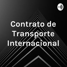Podcast thumbnail for Contrato de Transporte Internacional