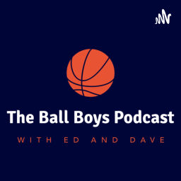 Podcast thumbnail for The Ball Boys Podcast