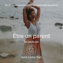Podcast thumbnail for Être un parent - le podcast par Licka Sarr