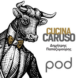 Podcast thumbnail for Cucina Caruso, με τον Δημήτρη Παπαζυμούρη