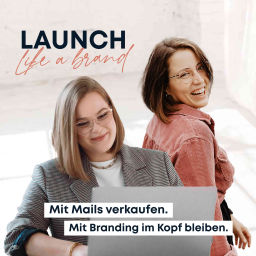 Podcast thumbnail for Launch like a brand - Dein Podcast für erfolgreiches E-Mail Marketing und Branding
