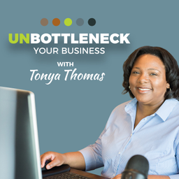 Podcast thumbnail for Unbottleneck Your Business