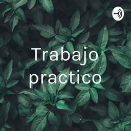 Podcast thumbnail for Trabajo practico