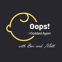Podcast thumbnail for Oops! I Dadded Again