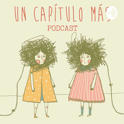 Podcast thumbnail for Un capítulo más