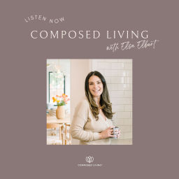 Podcast thumbnail for Composed Living with Elsa Elbert