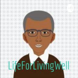 Podcast thumbnail for LifeForLivingWell