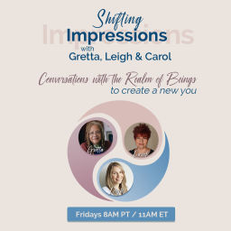 Podcast thumbnail for Shifting Impressions: Conversations with the Realm of Beings to Create a New You