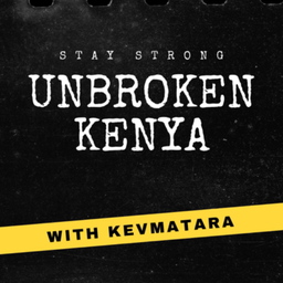 Podcast thumbnail for Unbroken Kenya.
