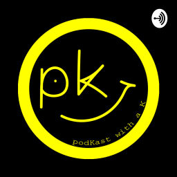 Podcast thumbnail for podKast with a K