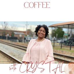 Podcast thumbnail for Coffee with Crystal