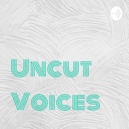 Podcast thumbnail for Uncut Voices