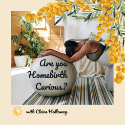 Podcast thumbnail for Are you homebirth curious?