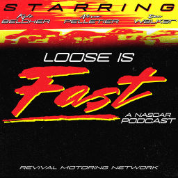 Podcast thumbnail for Loose Is Fast - A Nascar Podcast!