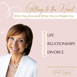 Podcast thumbnail for Getting to the Heart - Life, Relationships, Divorce