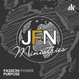 Podcast thumbnail for JFN Ministries | Passion - Power Purpose