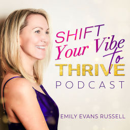 Podcast thumbnail for Shift Your Vibe to Thrive