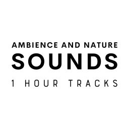 Podcast thumbnail for Ambience and Nature Sounds - 1 hour tracks