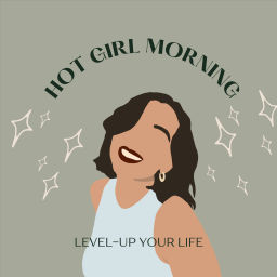 Podcast thumbnail for HOT GIRL MORNING PODCAST