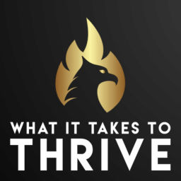 Podcast thumbnail for What It Takes To Thrive