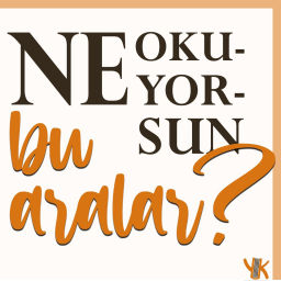 Podcast thumbnail for Ne Okuyorsun Bu Aralar ?