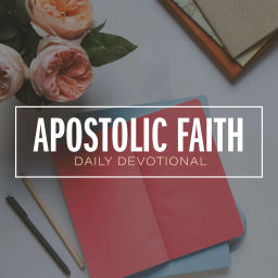 Podcast thumbnail for Apostolic Faith Daily Devotional